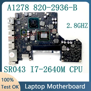 820-2936-B 2.8 GHz Placa de baza Pentru APPLE A1278 Laptop Placa de baza Cu SR043 I7-2640M CPU SLJ4P HM65 100% de Lucru Bine